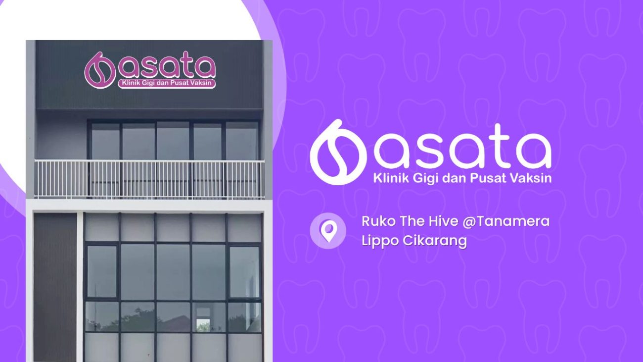 ASATA Klinik Gigi & Pusat Vaksinasi Terdekat & Termurah di Cikarang